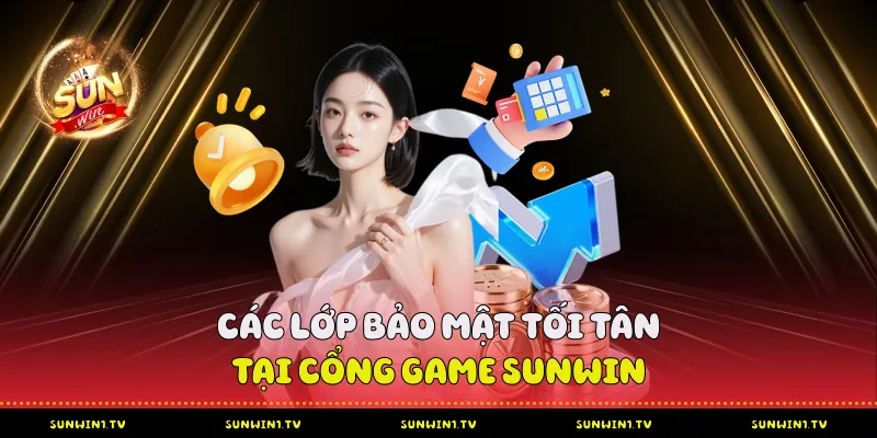 Hướng Dẫn Đăng Nhập Sunwin Chi Tiết Từ A-Z Các lớp bảo mật tối tân tại cổng game Sunwin