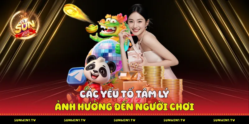Tâm Lý Đánh Tài Xỉu - Chìa Khóa Vàng Dẫn Đến Chiến Thắng Tại Sunwin Các yếu tố tâm lý ảnh hưởng đến người chơi