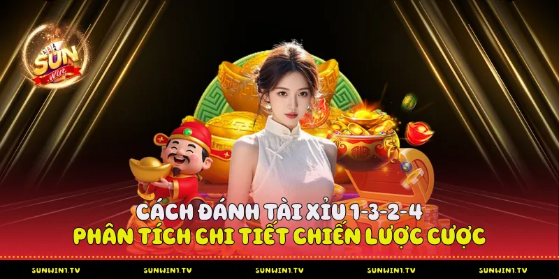 Cách Đánh Tài Xỉu 1-3-2-4
