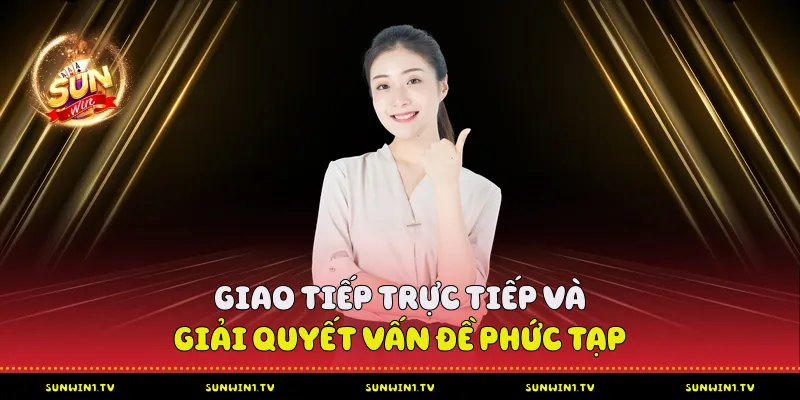 Liên hệ Sunwin - Hướng dẫn chi tiết các kênh hỗ trợ Giao tiếp trực tiếp và giải quyết vấn đề phức tạp