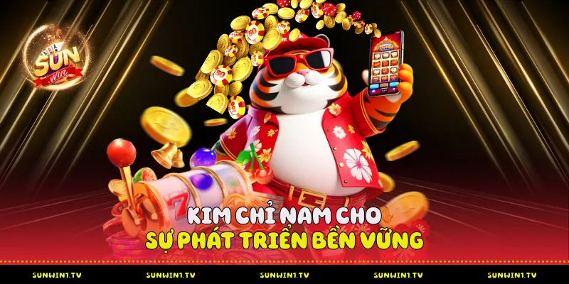 Kim chỉ nam cho sự phát triển bền vững