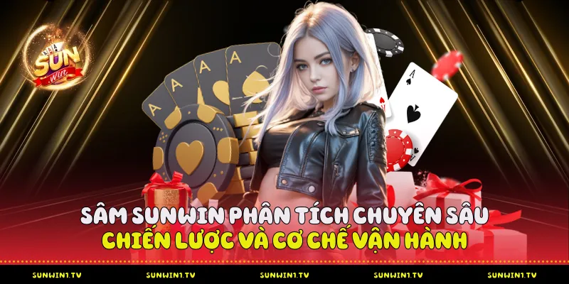 Sâm Sunwin - Chiến Lược Và Cơ Chế Vận Hành Sâm Sunwin