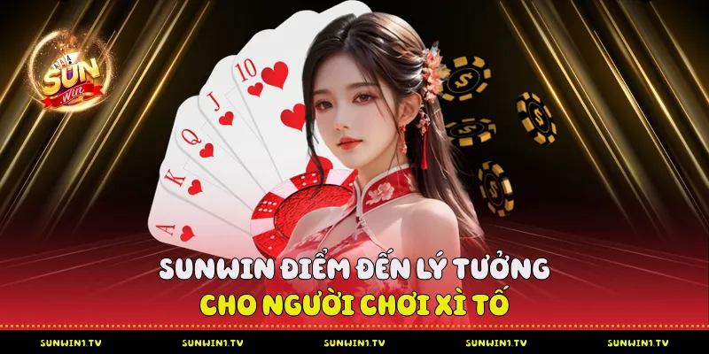Xì Tố Sunwin - Đấu Trường Trí Tuệ Dành Cho Cao Thủ Sunwin điểm đến lý tưởng cho người chơi Xì Tố