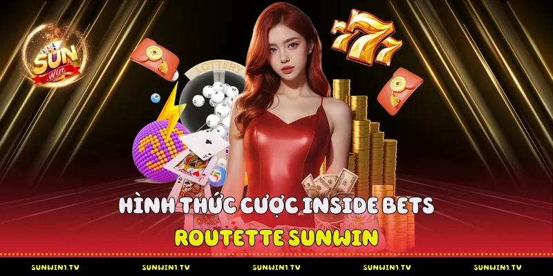 Hình thức cược Inside Bets Roulette Sunwin